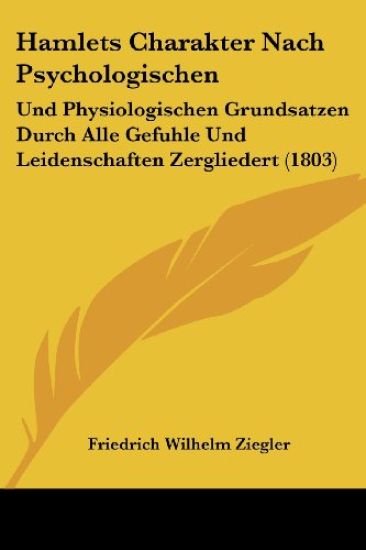 Ziegler, F: Hamlets Charakter Nach Psychologischen