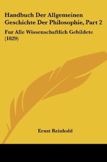 Reinhold, E: Handbuch Der Allgemeinen Geschichte Der Philoso