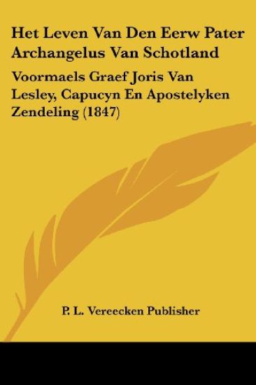 Het Leven Van Den Eerw Pater Archangelus Van Schotland