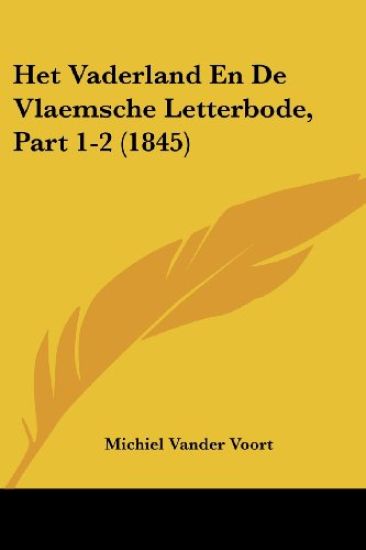 Het Vaderland En De Vlaemsche Letterbode, Part 1-2 (1845)