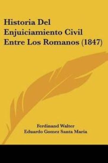 Historia Del Enjuiciamiento Civil Entre Los Romanos (1847)