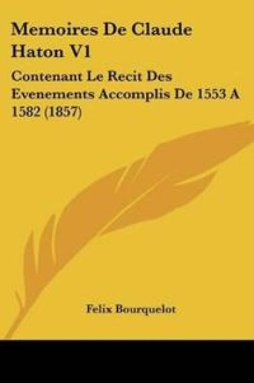 Memoires De Claude Haton V1