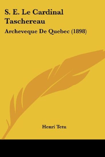 S. E. Le Cardinal Taschereau