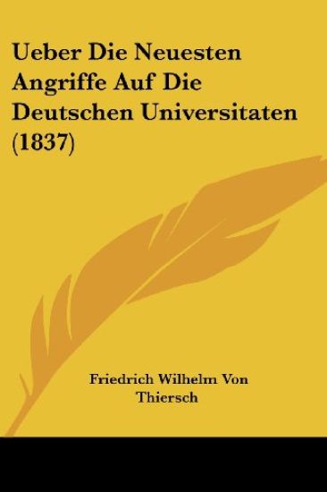 Thiersch, F: Ueber Die Neuesten Angriffe Auf Die Deutschen U