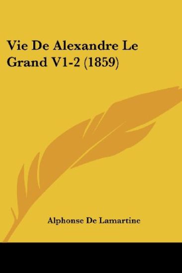 Vie De Alexandre Le Grand V1-2 (1859)