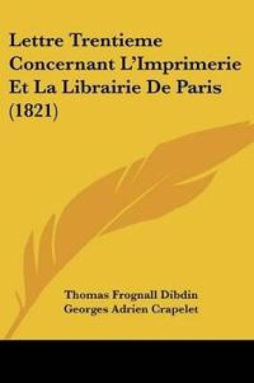 Lettre Trentieme Concernant L'Imprimerie Et La Librairie De Paris (1821)