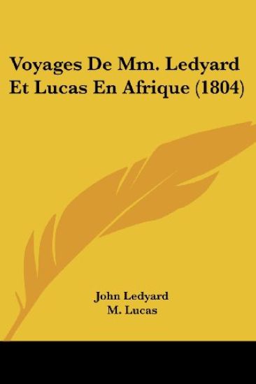 Voyages De Mm. Ledyard Et Lucas En Afrique (1804)