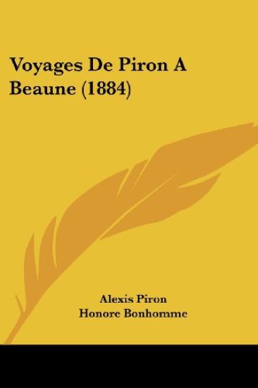 Voyages De Piron A Beaune (1884)