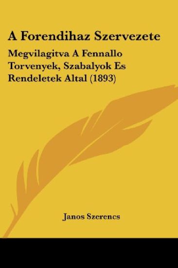 A Forendihaz Szervezete