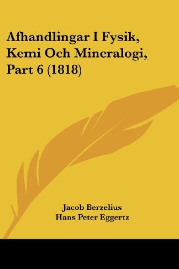 Afhandlingar I Fysik, Kemi Och Mineralogi, Part 6 (1818)