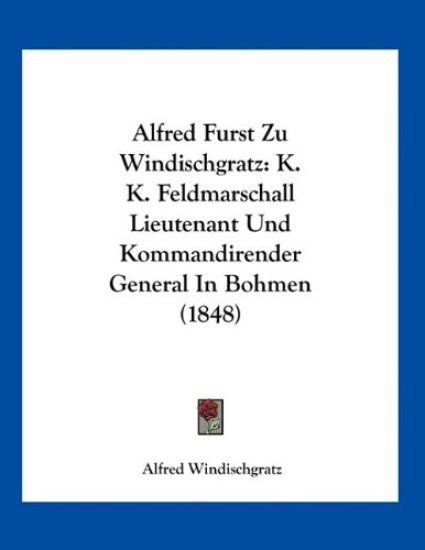 Windischgratz, A: Alfred Furst Zu Windischgratz