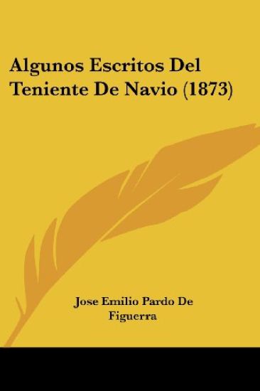 Algunos Escritos Del Teniente De Navio (1873)
