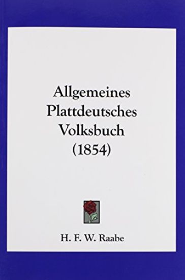 Raabe, H: Allgemeines Plattdeutsches Volksbuch (1854)