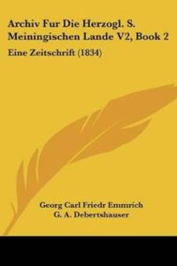Archiv Fur Die Herzogl. S. Meiningischen Lande V2, Book 2