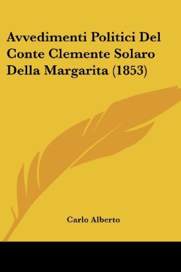 Avvedimenti Politici Del Conte Clemente Solaro Della Margarita (1853)