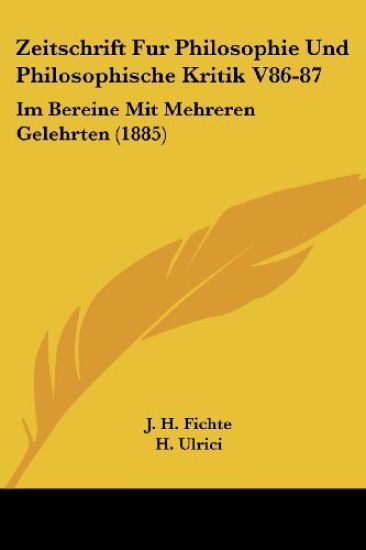 Fichte, J: Zeitschrift Fur Philosophie Und Philosophische Kr
