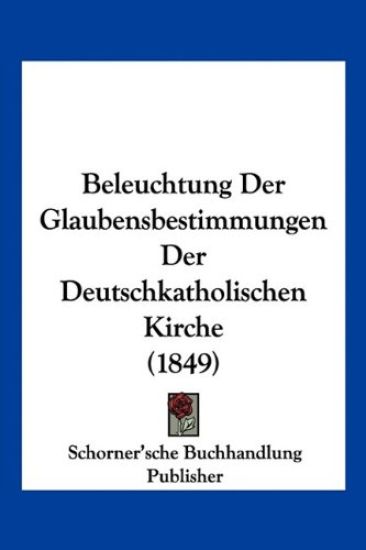 Schorner'sche Buchhandlung Publisher: Beleuchtung Der Glaube