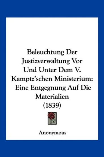 Anonymous: Beleuchtung Der Justizverwaltung Vor Und Unter De