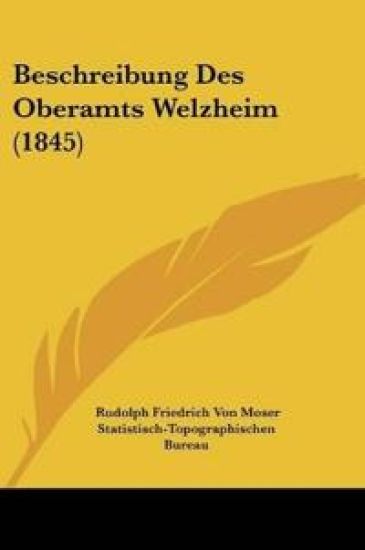 Moser, R: Beschreibung Des Oberamts Welzheim (1845)