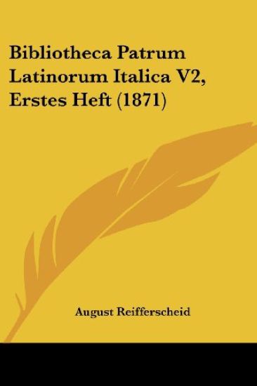 Bibliotheca Patrum Latinorum Italica V2, Erstes Heft (1871)