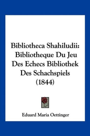 Oettinger, E: Bibliotheca Shahiludii