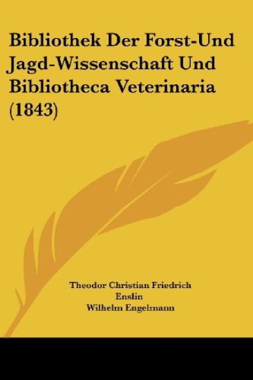 Bibliothek Der Forst-Und Jagd-Wissenschaft Und Bibliotheca V