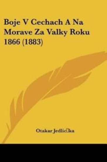 Boje V Cechach A Na Morave Za Valky Roku 1866 (1883)