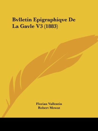 Bvlletin Epigraphiqve De La Gavle V3 (1883)