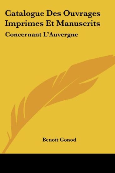 Catalogue Des Ouvrages Imprimes Et Manuscrits