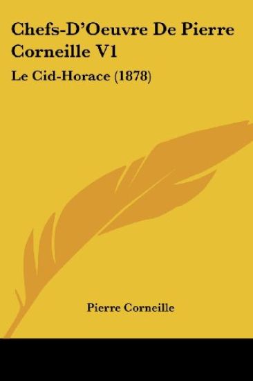Chefs-D'Oeuvre De Pierre Corneille V1