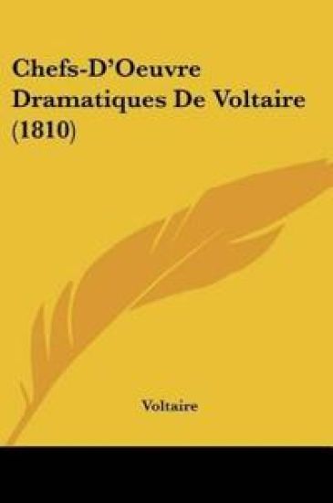Chefs-D'Oeuvre Dramatiques De Voltaire (1810)