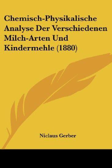 Gerber, N: Chemisch-Physikalische Analyse Der Verschiedenen