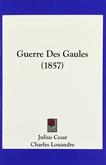 Guerre Des Gaules (1857)