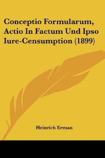 Erman, H: Conceptio Formularum, Actio In Factum Und Ipso Iur