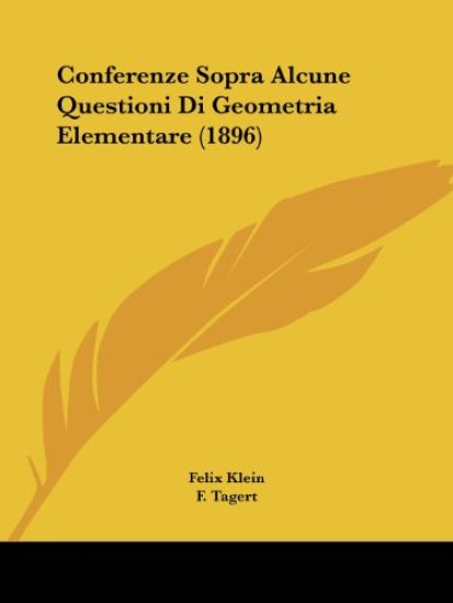 Conferenze Sopra Alcune Questioni Di Geometria Elementare (1896)