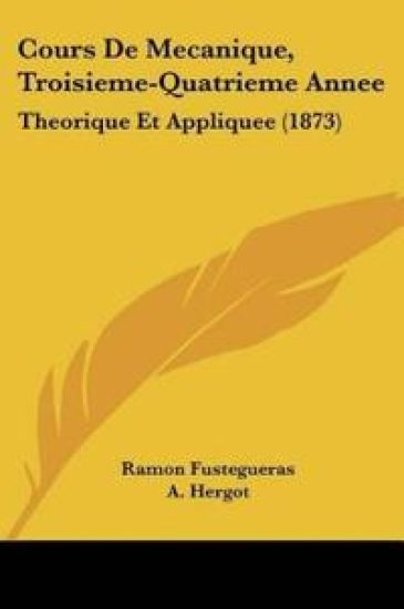 Cours De Mecanique, Troisieme-Quatrieme Annee