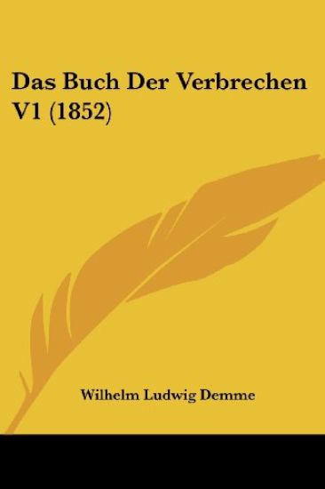 Demme, W: Buch Der Verbrechen V1 (1852)