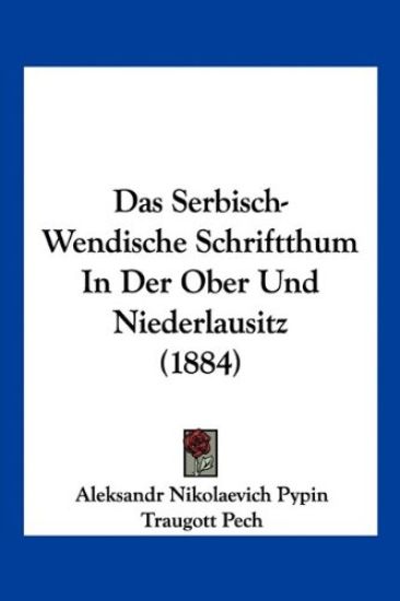 Pypin, A: Serbisch-Wendische Schriftthum In Der Ober Und Nie