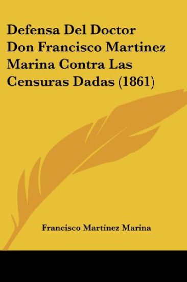 Defensa Del Doctor Don Francisco Martinez Marina Contra Las Censuras Dadas (1861)