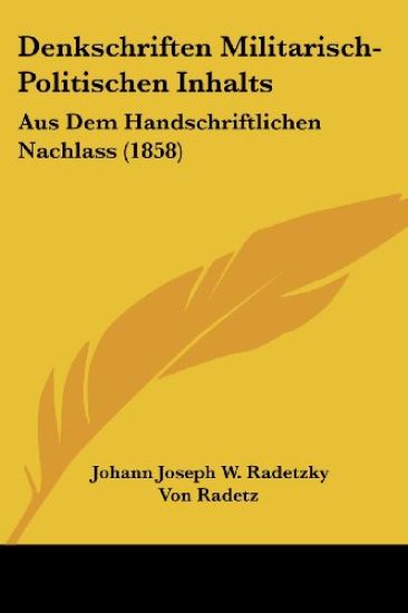 Radetz, J: Denkschriften Militarisch-Politischen Inhalts