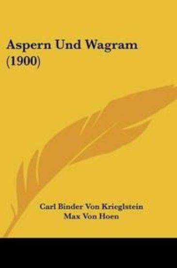 Krieglstein, C: Aspern Und Wagram (1900)