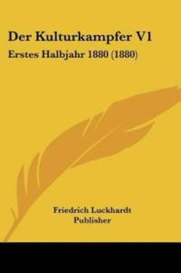 Friedrich Luckhardt Publisher: Kulturkampfer V1