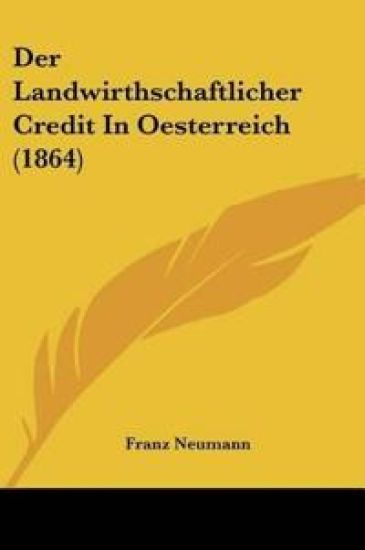 Neumann, F: Landwirthschaftlicher Credit In Oesterreich (186