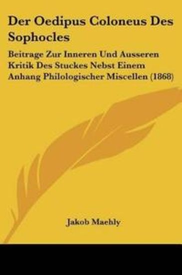 Maehly, J: Oedipus Coloneus Des Sophocles