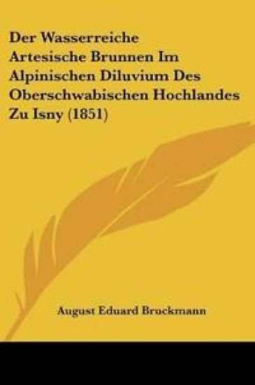 Bruckmann, A: Wasserreiche Artesische Brunnen Im Alpinischen