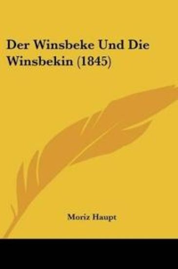 Haupt, M: Winsbeke Und Die Winsbekin (1845)