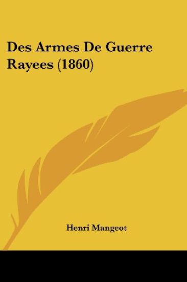 Des Armes De Guerre Rayees (1860)