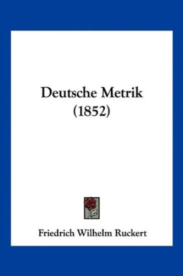 Ruckert, F: Deutsche Metrik (1852)