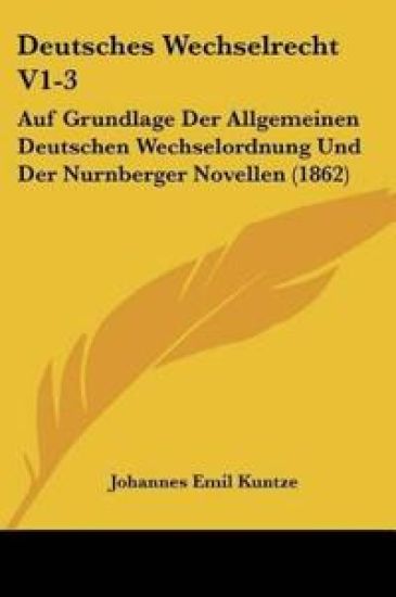 Kuntze, J: Deutsches Wechselrecht V1-3