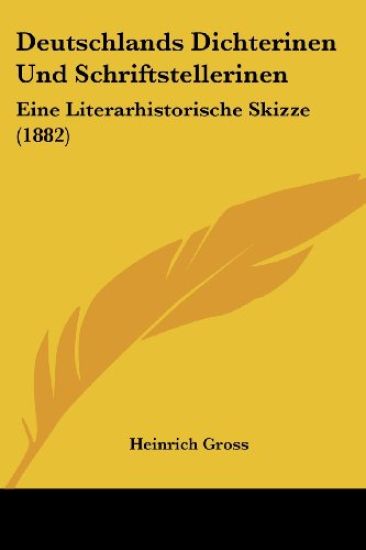 Gross, H: Deutschlands Dichterinen Und Schriftstellerinen